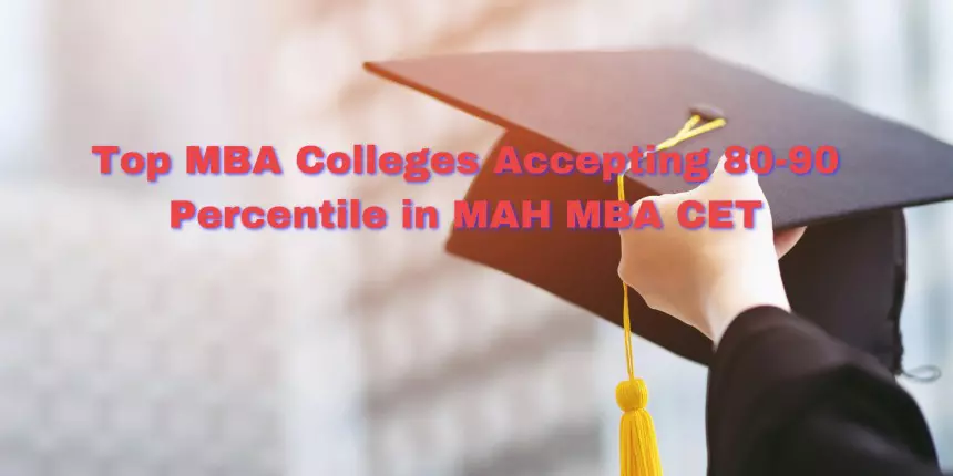 MBA Colleges for 80-90 Percentile in MAH CET