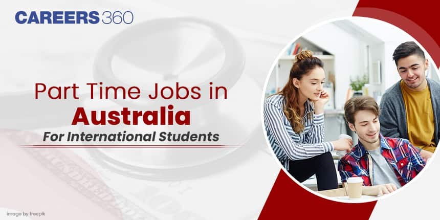 Part Time Jobs in Australia for International Students 2024