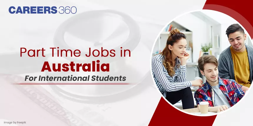 Part Time Jobs in Australia for International Students 2024