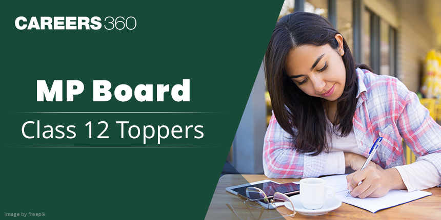MP Board 12th Topper 2024 Out, Check MP Board Class 12 Toppers’ Rank, Marks & Name Here