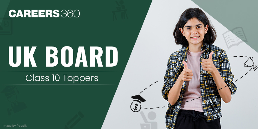 UK Board 10th Topper 2024 Out, Check Toppers List, Name, Rank & Marks Here