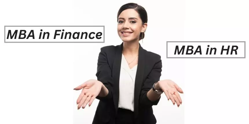 MBA in Finance Vs MBA in HR - Which Degree is Better?