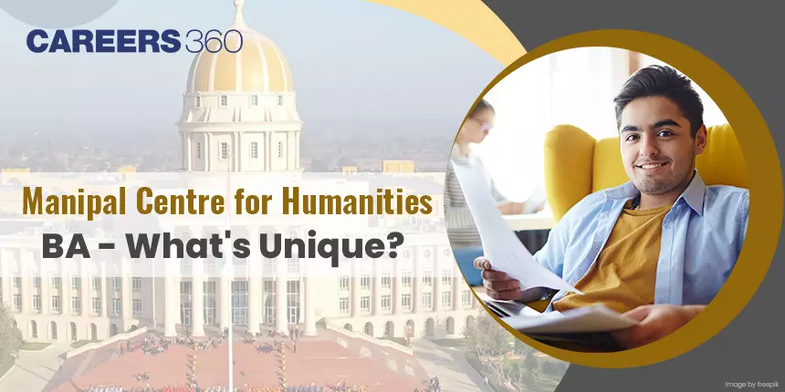 Manipal Centre for Humanities BA - What's Unique?