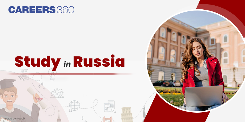 Study in Russia for Indian Students 2024 - Cost, Scholarship, MBBS Fees