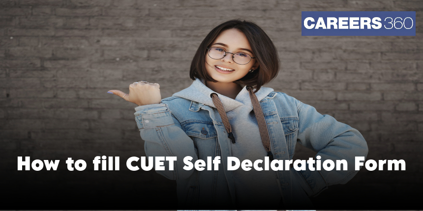 NTA CUET Self Declaration Form 2025, Download @cuetug.ntaonline.in, How to Fill