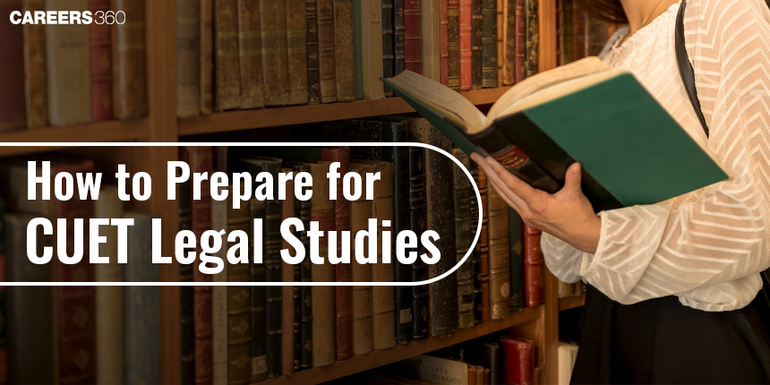 How to Prepare for CUET Legal Studies 2024 - Tips for Crack Exam