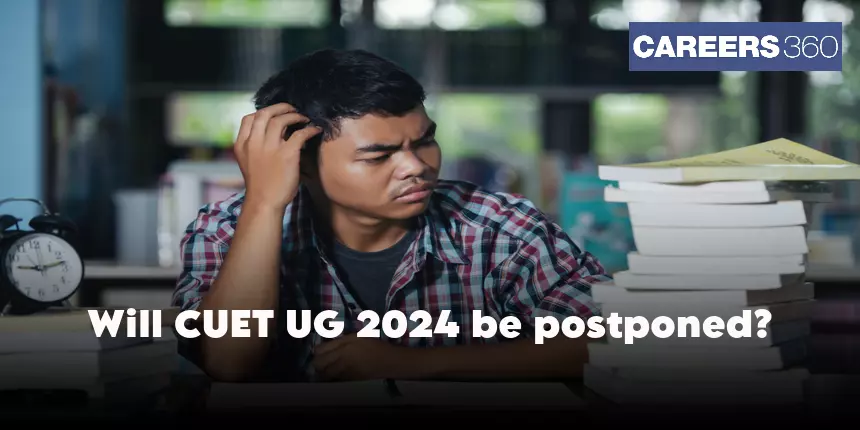 Will CUET 2024 Exam Date be Extended?, Latest Updates