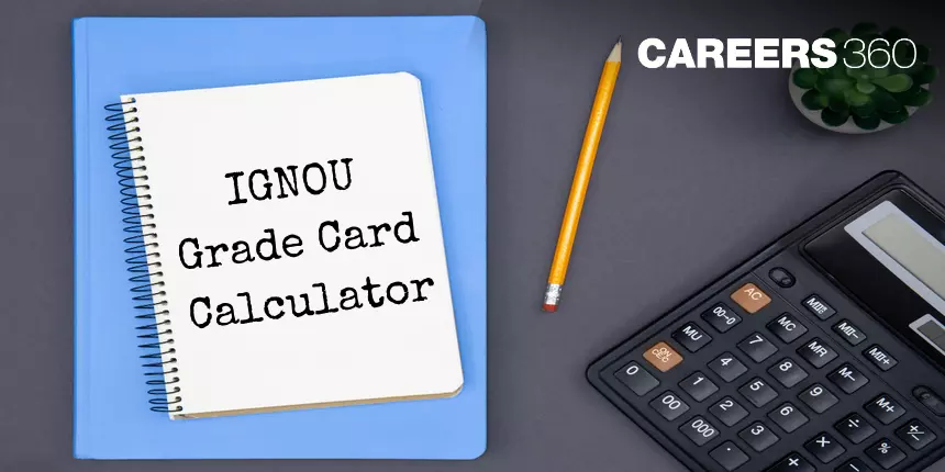 IGNOU Grade Card Calculator 2023: Percentage Calculator, Know Your Grades Here!