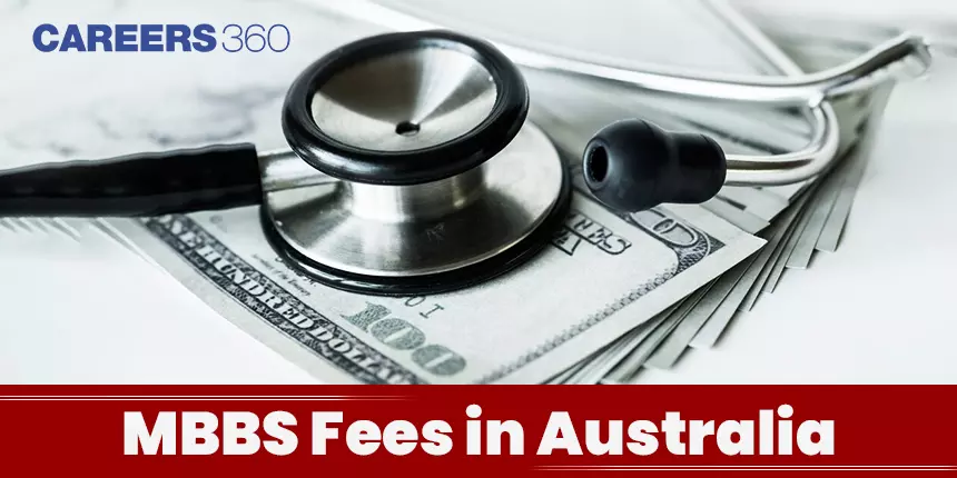 MBBS Fees in Australia for Indian Students 2024 - Top Colleges, Cost