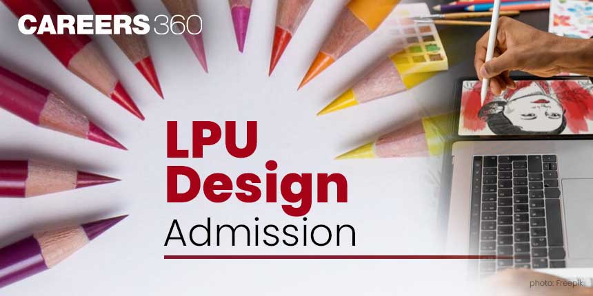 LPU Design Admission 2024: Eligibility, Process, Pattern, Syllabus