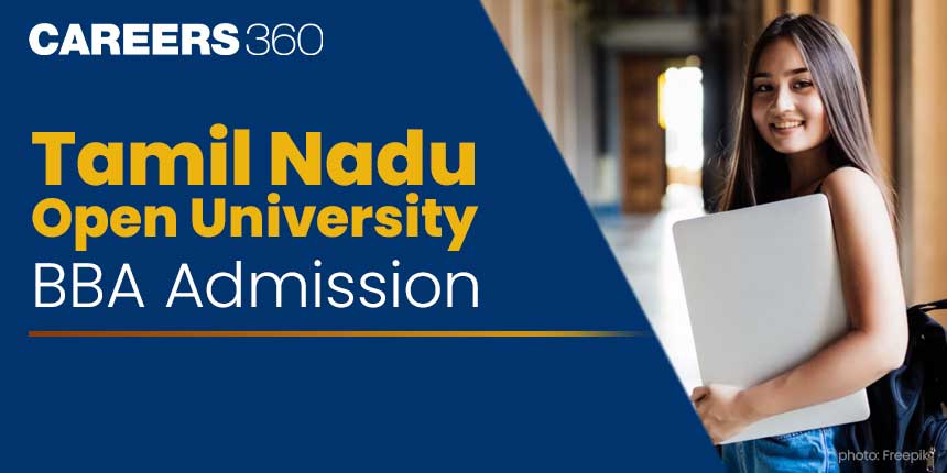 Tamil Nadu Open University BBA Admission: Registration (Open), Eligibility, Process, Fee