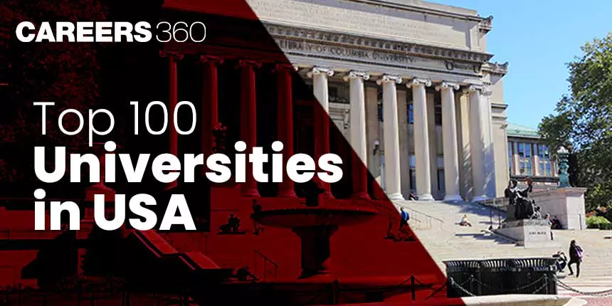 Top 100 Universities in USA - Check Ranking, Application Process