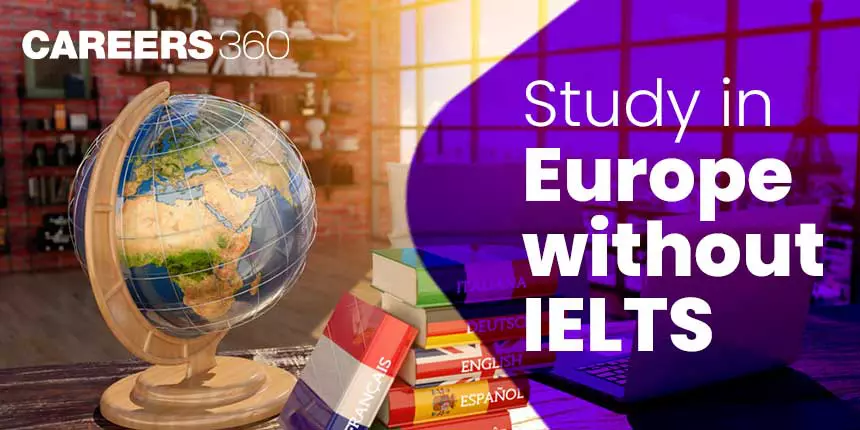 Study in Europe without IELTS 2024 - Cheapest Universities for Indian Students