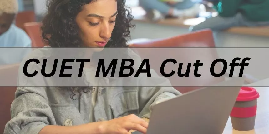 CUET PG MBA Cut Off 2024 - Subject and Category Wise Cut Off