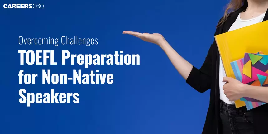 Overcoming Challenges: TOEFL Preparation for Non-Native Speakers