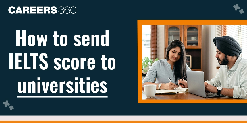 How to Send IELTS Score to Universities Electronically