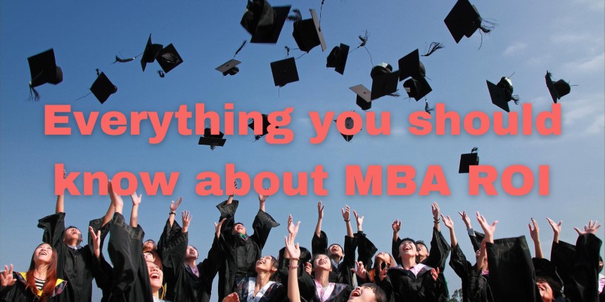 MBA ROI: What It Means, How It Is Calculated, High MBA ROI Colleges in India