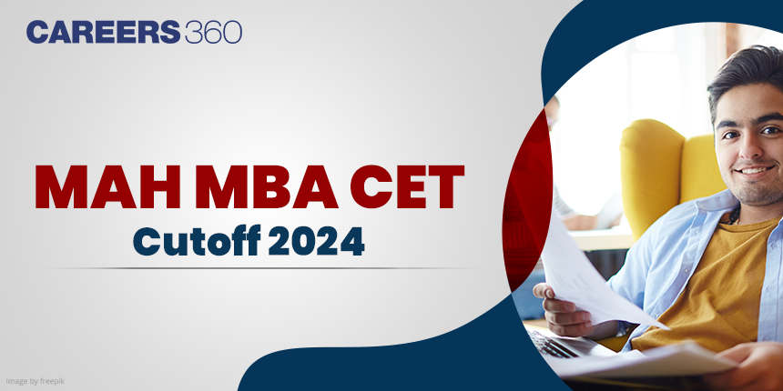 MAH MBA CET Cutoff 2024: Check Expected and Previous Year's Cut Off