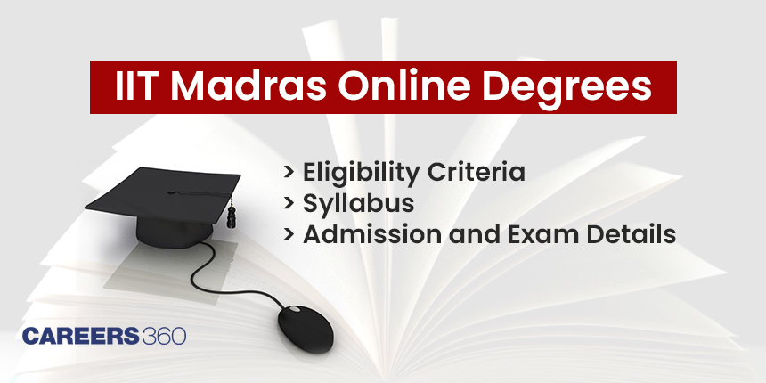 IIT Madras Online Degrees: Eligibility, Syllabus, Admission and Exam Details