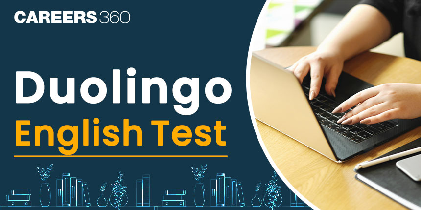Duolingo English Test 2024 - Fees, Pattern, Syllabus Registration, Tips