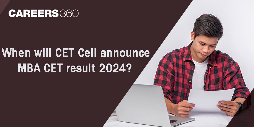 MAH MBA CET Result 2024 Delayed? When will the CET cell announce MAH CET result 2024?