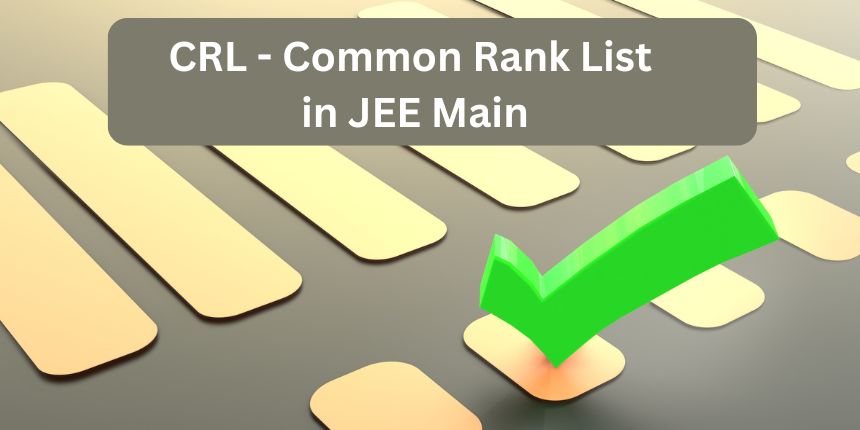 What is Common Rank List in Jee main - Know CRL Full Form