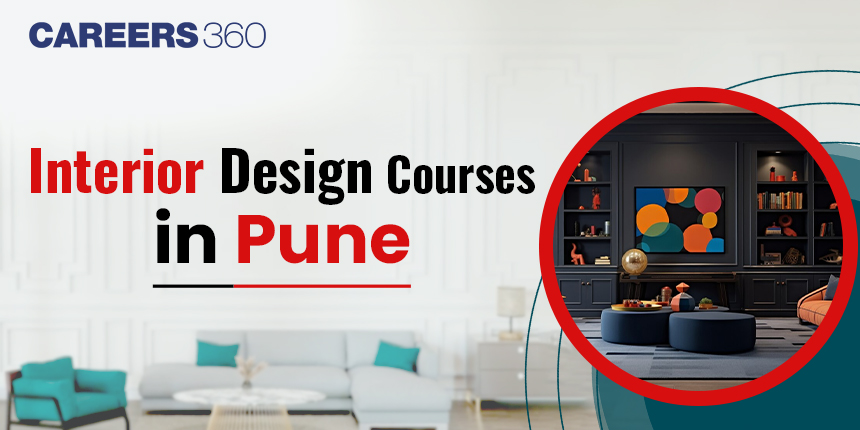 Interior Design Courses in Pune 2024 (UG, PG & Diploma)