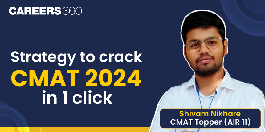 CMAT Topper Interview: AIR 11 Shares an All-in-One Guide to Crack CMAT 2024
