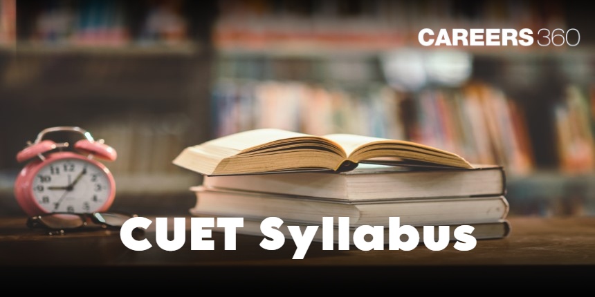 CUET Syllabus 2025: Download Subject-wise & Stream UG Syllabus PDF