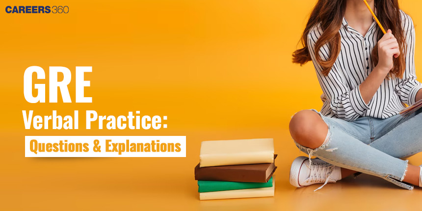 GRE Verbal Practice: Questions, Answers and Explanations