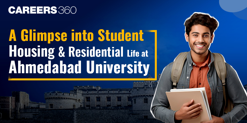 A Glimpse into Student Housing and Residential Life at Ahmedabad University
