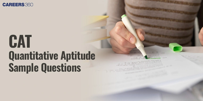 CAT QA Sample Questions - CAT Quantitative Aptitude Questions with Solutions