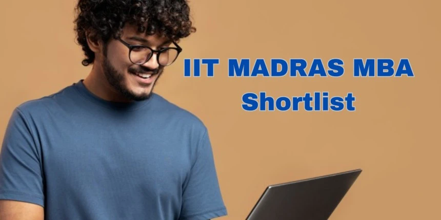 IIT Madras Shortlist - Admission Criteria, Interview Dates, PI Schedule, Placements