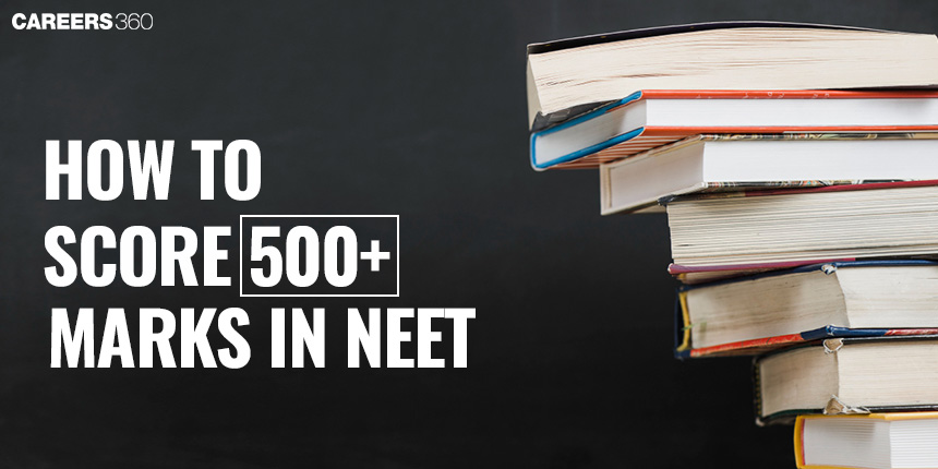How to Score 500 Marks in NEET 2024 Exam