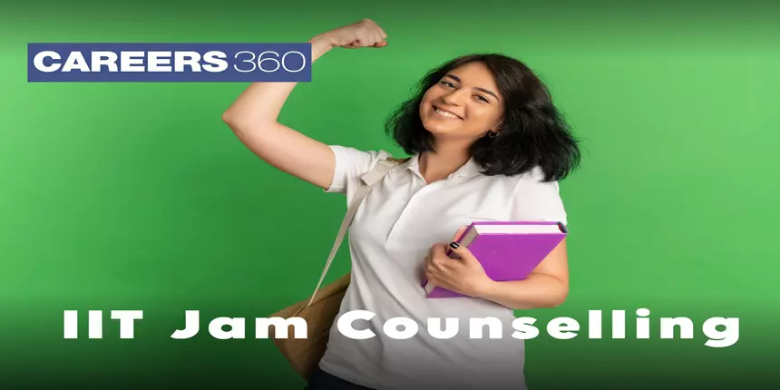 IIT JAM Counselling 2024 (Started): Check Dates, Documents, Seats, Admission List, Merit List