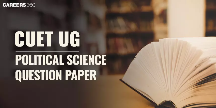 CUET Political Science Question Paper 2024 PDF, Download Papers Here