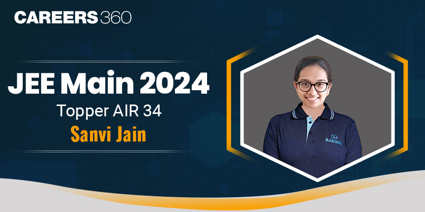 जेईई मेन 2024 अप्रैल सत्र टॉपर साक्षात्कार (JEE Main 2024 Topper Interview): परफेक्ट स्कोरर सानवी जैन