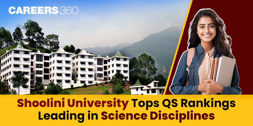 Shoolini University Tops QS Rankings: Leading in Science Disciplines