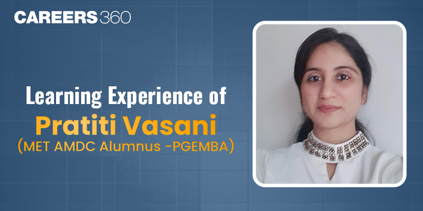 Learning Experience of Pratiti Vasani (MET AMDC Alumnus -PGEMBA)