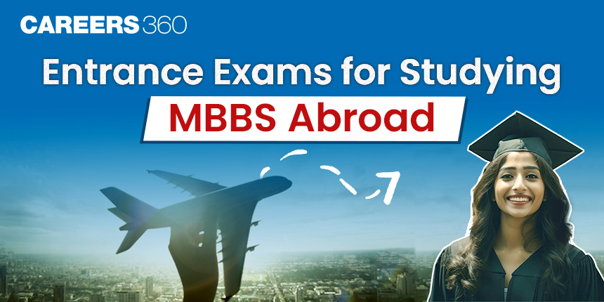 Entrance Exams for Studying MBBS in Abroad 2024