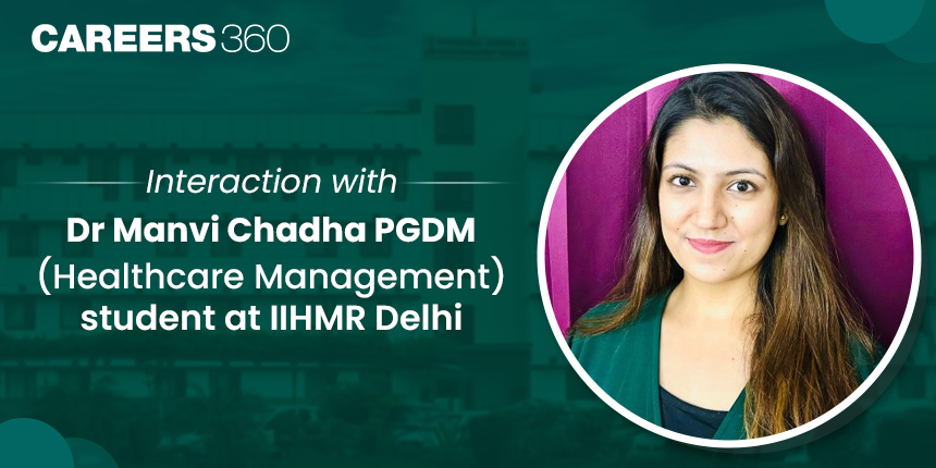 Interaction with Dr Manvi Chadha: PGDM (Healthcare Management) student at IIHMR Delhi