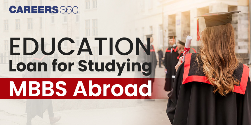 Education Loan for Studying MBBS Abroad 2024: A Complete Guide