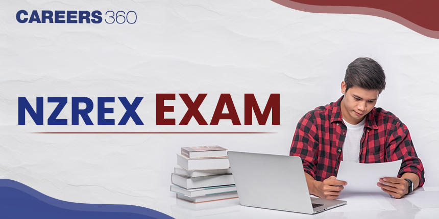 NZREX Exam 2024: Dates, Fees in India, Pattern, Syllabus, Pass Rate
