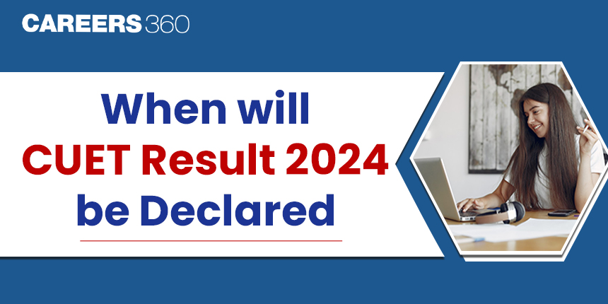 When will CUET UG Result 2024 be Declared, Direct Link, Merit List & Cut Off