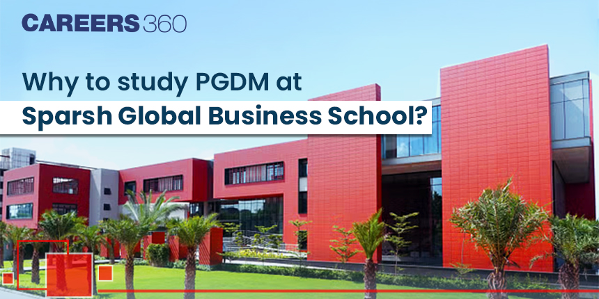 Why to study PGDM at Sparsh Global Business School?