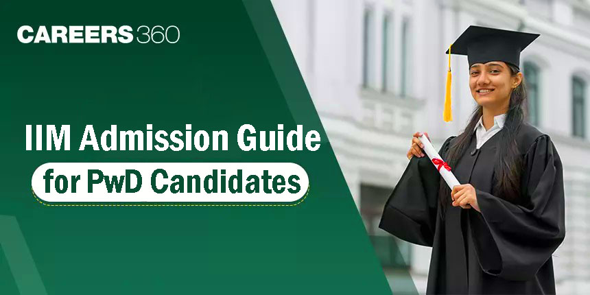 IIM Admission Guide for PwD Candidates: CAT 2024 Exam, Seat Intake, Eligibility, Cutoff, Selection Criteria