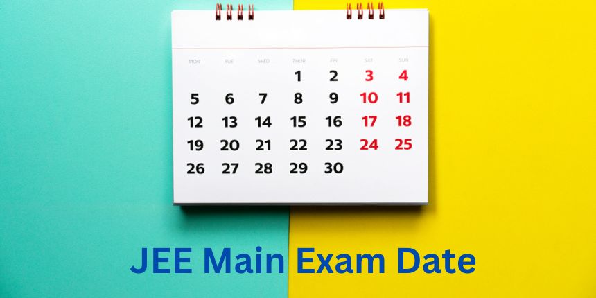 JEE Main Exam Date 2025 - NTA JEE Mains April Exam Schedule, Important Dates