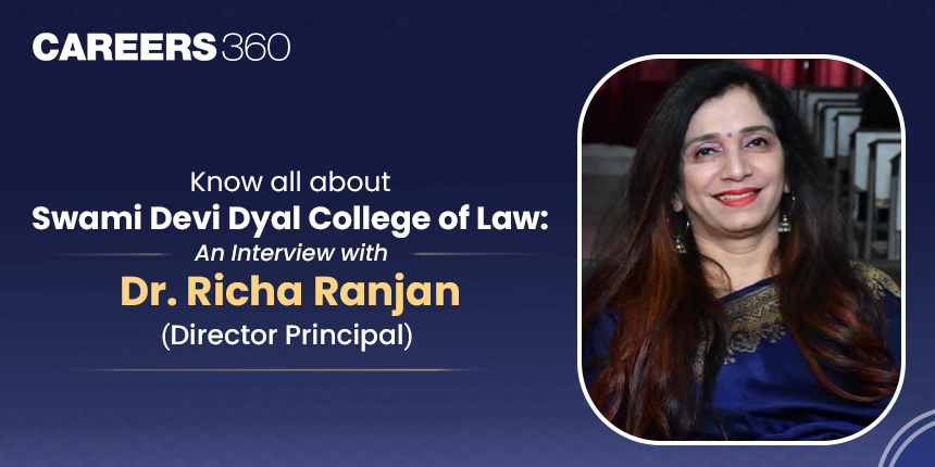 Know all about Swami Devi Dyal College of Law: An Interview with Dr. Richa Ranjan (Director Principal)