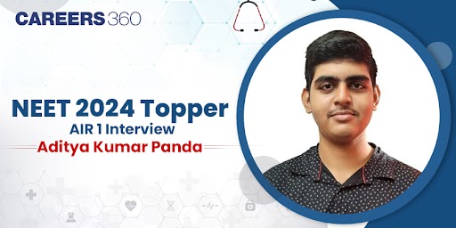 NEET 2024 Topper Aditya Kumar Panda, AIR 1 Interview