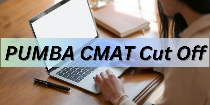 PUMBA CMAT Cut Off 2024: Admission Criteria & Selection Process